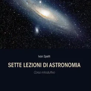 Sette lezioni di astronomia. Corso introduttivo Esclusivo