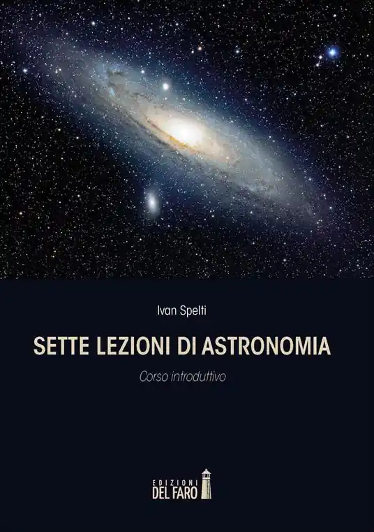 Sette lezioni di astronomia. Corso introduttivo Esclusivo