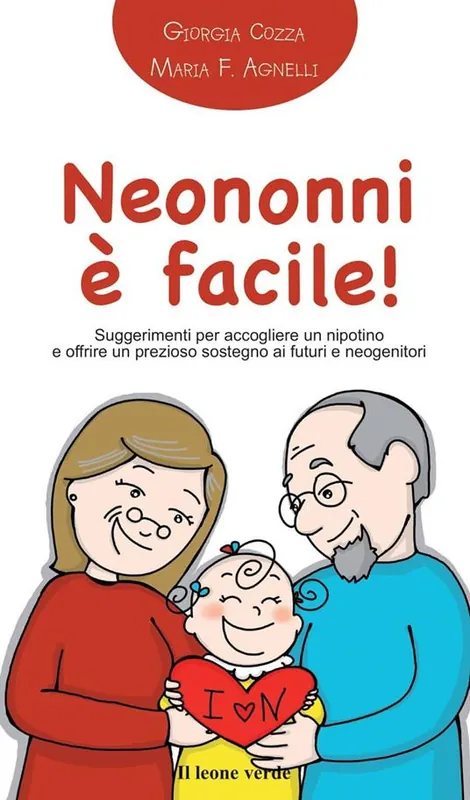 Prezzo Di Fabbrica Neononni è facile! Suggerimenti da seguire per accogliere il nipotino e offrire un prezioso sostegno ai neogenitori