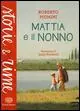 Mattia e il nonno. Ediz. a colori Prezzo Ridotto