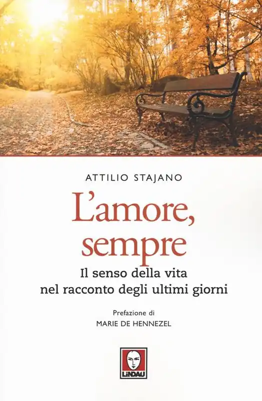 L‘amore, sempre. Il senso della vita nel racconto dei malati terminali Promozione