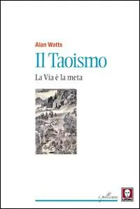Il taoismo. La via è la meta Offerta Limitata