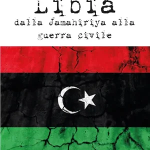 Offerta Libia. Dalla Jamahiriya alla guerra civile