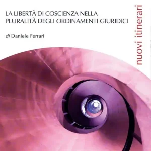Promozione La libertà di coscienza nella pluralità degli ordinamenti giuridici