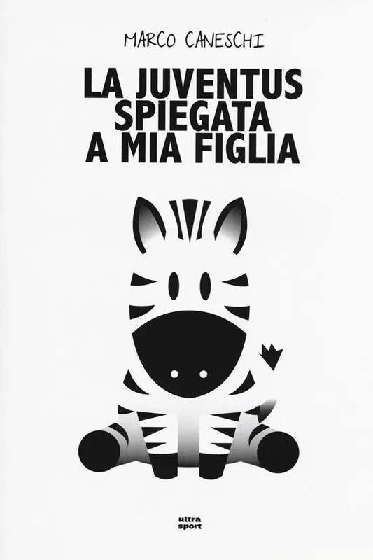 La Juventus spiegata a mia figlia Sconto