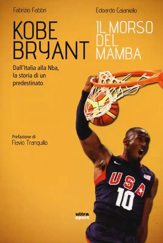 Prezzo Di Fabbrica Kobe Bryant. Il morso del Mamba. Dall‘Italia alla NBA, la storia di un predestinato