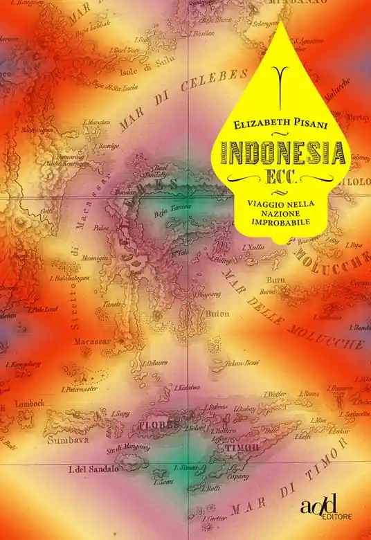 Offerta Lampo Indonesia ecc. Viaggio nella nazione improbabile