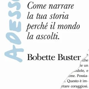 Compra Online Adesso... racconta. Come narrare la tua storia perché il mondo la ascolti