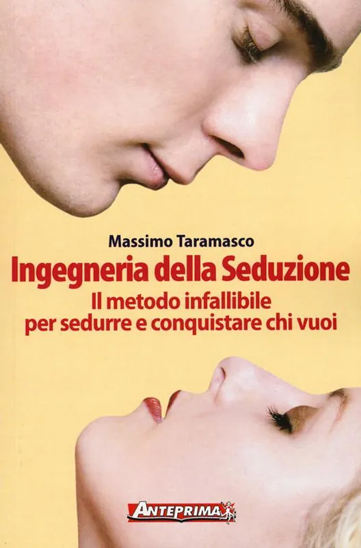 Ingegneria della seduzione. Il metodo infallibile per sedurre e conquistare chi vuoi Spedito Oggi