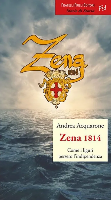 Zena 1814. Come i liguri persero l‘indipendenza Consegna Rapida
