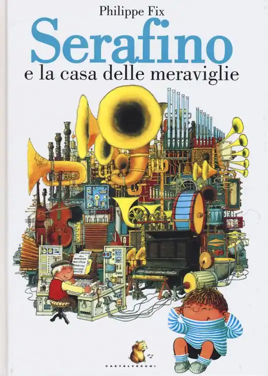 Serafino e la casa delle meraviglie. Ediz. illustrata Professionale