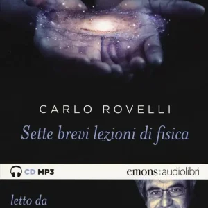 Sette brevi lezioni di fisica. Letto da Carlo Rovelli. Audiolibro. CD Audio formato MP3 Nuova Collezione