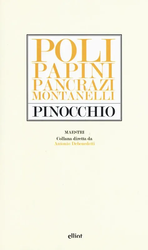 Spedizione Espresso Pinocchio. Poli, Papini, Pancrazi, Montanelli