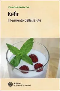 Soddisfatti O Rimborsati Kefir. Il fermento della salute