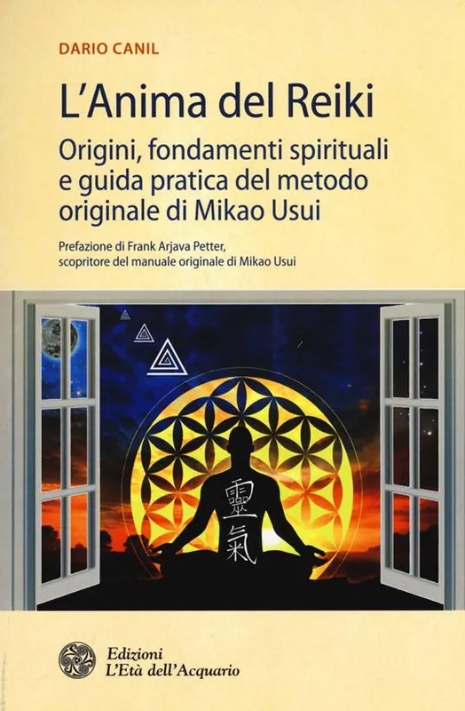 Solo Oggi L‘anima del reiki. Origini, fondamenti spirituali e guida pratica del metodo originale di Mikao Usui