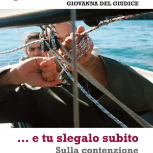 ...E tu slegalo subito. Sulla contenzione in psichiatria Reso Gratuito