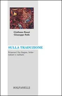 Sulla traduzione. Itinerari fra lingue, letterature e culture Promo Stagionale