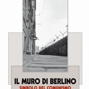 Il muro di Berlino. Simbolo del comunismo Economico