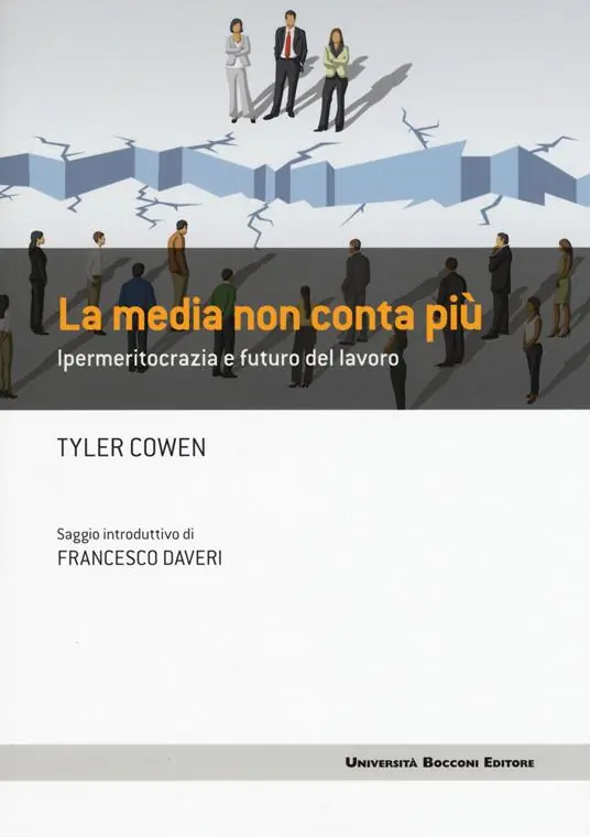 Nuova Collezione La media non conta più. Ipermeritocrazia e futuro del lavoro
