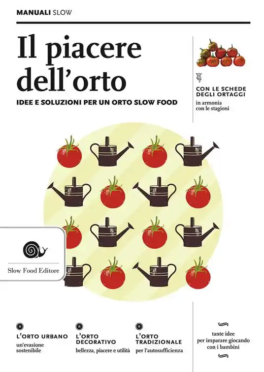 Il piacere dell‘orto. Idee e soluzioni per un orto Slow Food Vendita Finale
