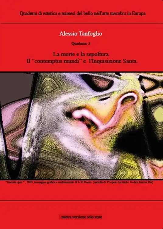 Compra Online La morte e la sepoltura, il «contempus mundi» e l‘Inquisizione santa. Quaderno. Vol. 3