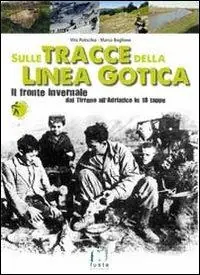 Affare Sulle tracce della Linea Gotica. Dal Tirreno all‘Adriatico in 18 tappe