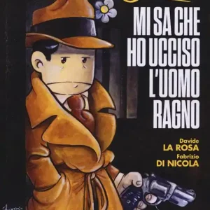 Detective Smullo. Mi sa che ho ucciso l‘Uomo ragno Bestseller
