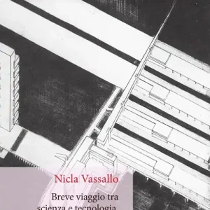 Breve viaggio tra scienza e tecnologia, con etica e donne Offerta Limitata