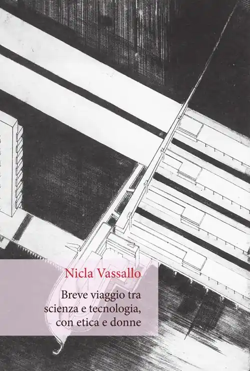 Breve viaggio tra scienza e tecnologia, con etica e donne Offerta Limitata