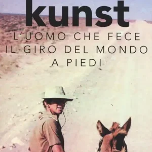 L‘uomo che fece il giro del mondo a piedi Solo Oggi