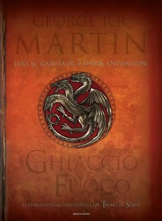 Il mondo del ghiaccio e del fuoco. La storia ufficiale di Westeros e del Trono di spade. Ediz. illustrata Super Prezzo