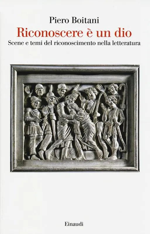 Prezzo Basso Riconoscere è un dio. Scene e temi del riconoscimento nella letteratura