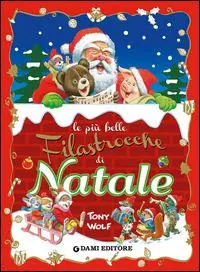 Le più belle filastrocche di Natale. Ediz. illustrata Scelto Dai Clienti