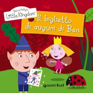 Il biglietto di auguri di Ben. Ben & Holly‘s Little Kingdom Offerta Del Giorno