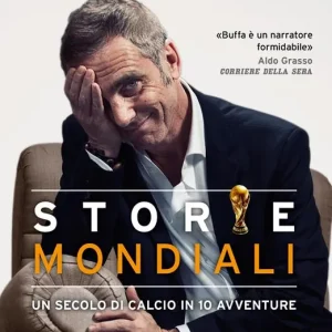 Storie mondiali. Un secolo di calcio in 10 avventure Affare