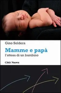 Mamme e papà. L‘attesa di un bambino Occasione Imperdibile