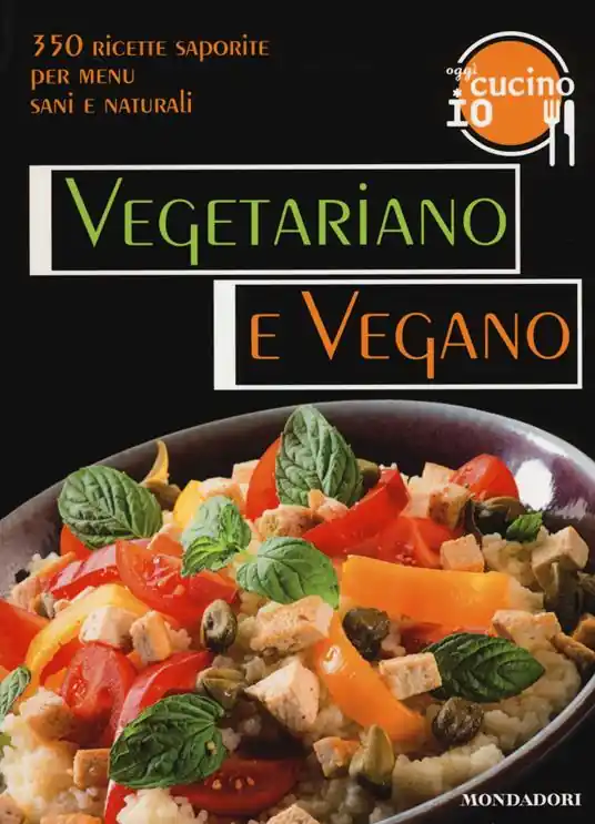 Oggi cucino io. Vegetariano e vegano. 350 ricette saporite per menu vegetariani. Ediz. illustrata Offerta Lampo