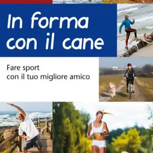 In forma con il cane. Fare sport con il tuo migliore amico Bestseller