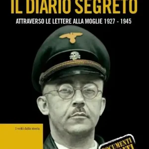 A Buon Prezzo Il diario segreto attraverso le lettere alla moglie (1927-1945)