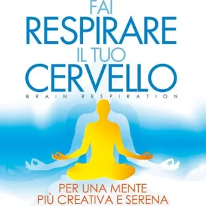 Fai respirare il tuo cervello. Per una mente più creativa e serena Promozione