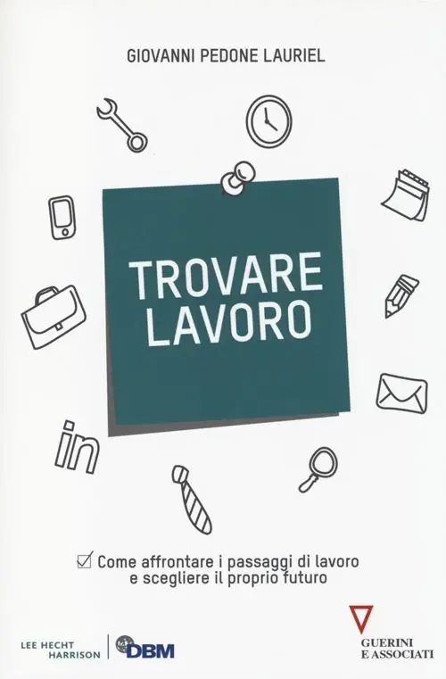 Prezzo Ridotto Trovare lavoro. Come affrontare i passaggi di lavoro e scegliere il proprio futuro