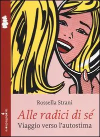 Alle radici di sé. Viaggio verso l‘autostima Spedizione Espresso