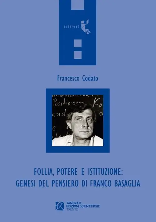 Follia, potere e istituzione. Genesi del pensiero di Franco Basaglia Super Prezzo