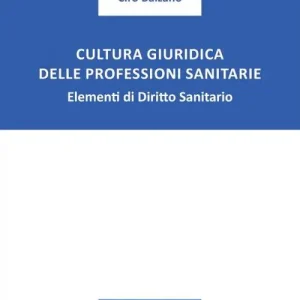 Cultura giuridica delle professioni sanitarie Nuovo Arrivo