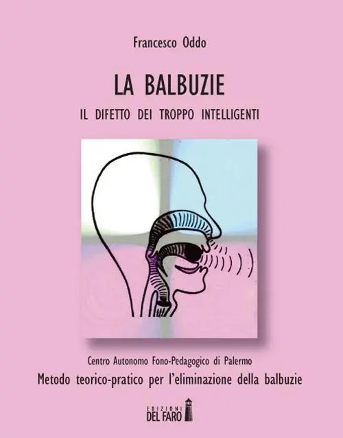 Le balbuzie. Il difetto dei troppo intelligenti Prezzo Ridotto