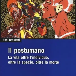 Il postumano. La vita oltre l‘individuo, oltre la specie, oltre la morte Più Venduto