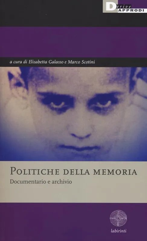 Politiche della memoria. Documentario e archivio Vendita Finale
