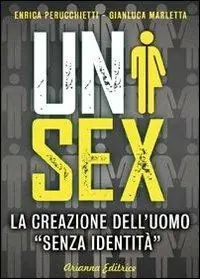 Unisex. La creazione dell‘uomo «senza identità» Soddisfatti O Rimborsati