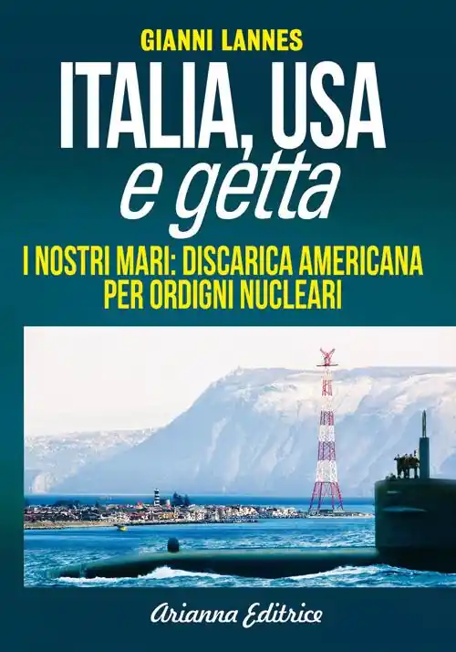 Italia USA e getta. I nostri mari discarica americana per ordigni nucleari Pagamento Sicuro