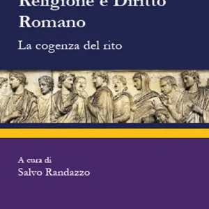 Reso Gratuito Religione e diritto romano. La cogenza del rito
